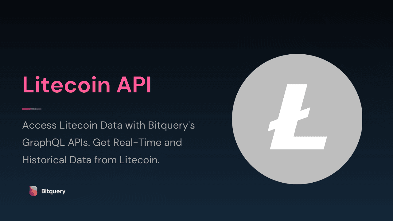 Cover Image for A Guide to Bitquery's Litecoin APIs​